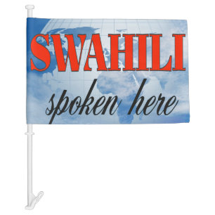 Swahili spoken here cloudy earth car flag