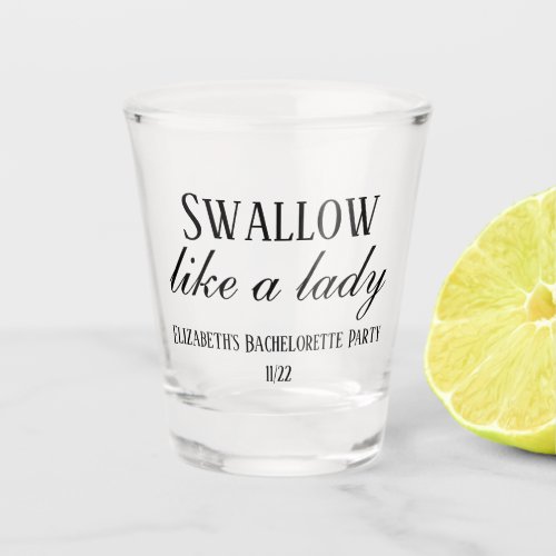 Swallow Like a Lady Funny Humor Bachelorette Party Shot Glass