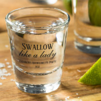 Swallow Like a Lady Funny Humor Bachelorette Party Shot Glass