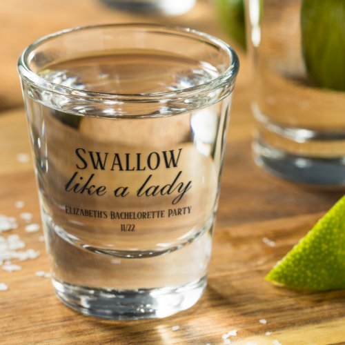 Swallow Like a Lady Funny Humor Bachelorette Party Shot Glass