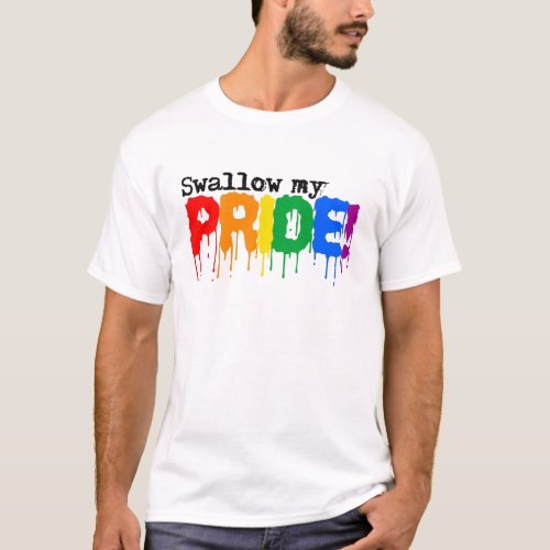 Swallow my pride T_Shirt