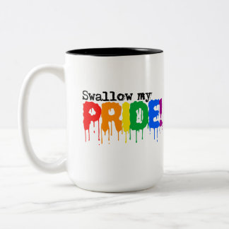 Swallow my pride Two-Tone coffee mug