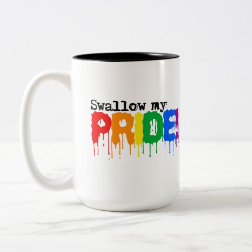 Swallow my pride Two_Tone coffee mug