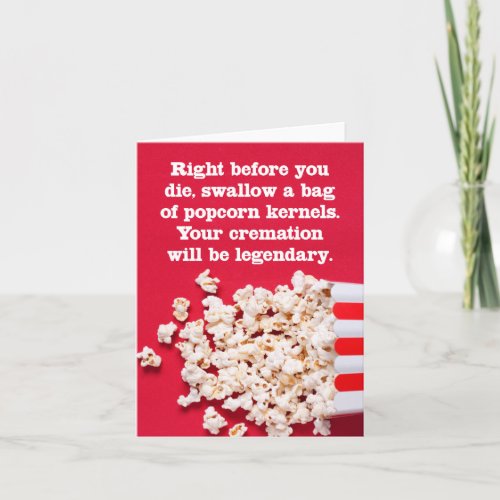 Swallow Popcorn Before You Die Funny Greeting Card