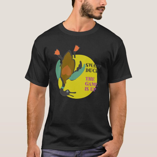 Swamp Duck - The Game Is Up T-Shirt (Front)