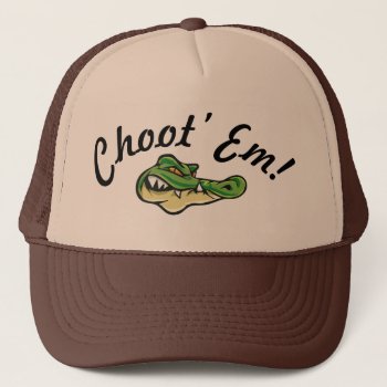 Swamp People - Choot' Em! Hat! Trucker Hat by msvb1te at Zazzle
