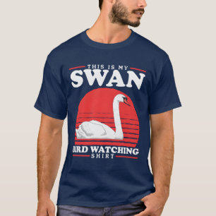 Swan Bird Watching Swans friend T-Shirt
