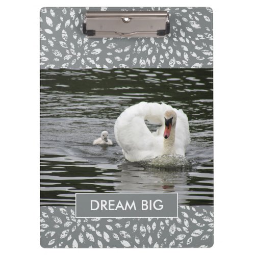 Swan  Cygnet Dream Big Gray Clipboard