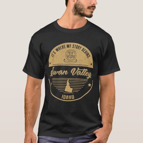 Swan Valley Idaho Its Where my story begins T_Shirt