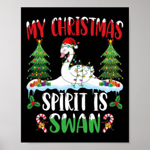 Swan Wearing Santa Hat Xmas - Christmas Spirit Is Poster