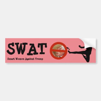 Swat: Smart Women Against Trump Bumper Sticker by DakotaPolitics at Zazzle