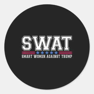 Swat Smart Women Against Trump Funny Anti-trump 2 Classic Round Sticker
