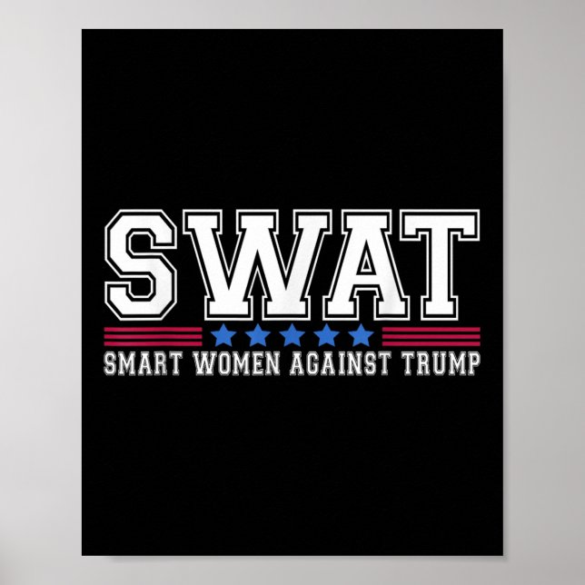Swat Smart Women Against Trump Funny Anti-trump 2 Poster (Front)
