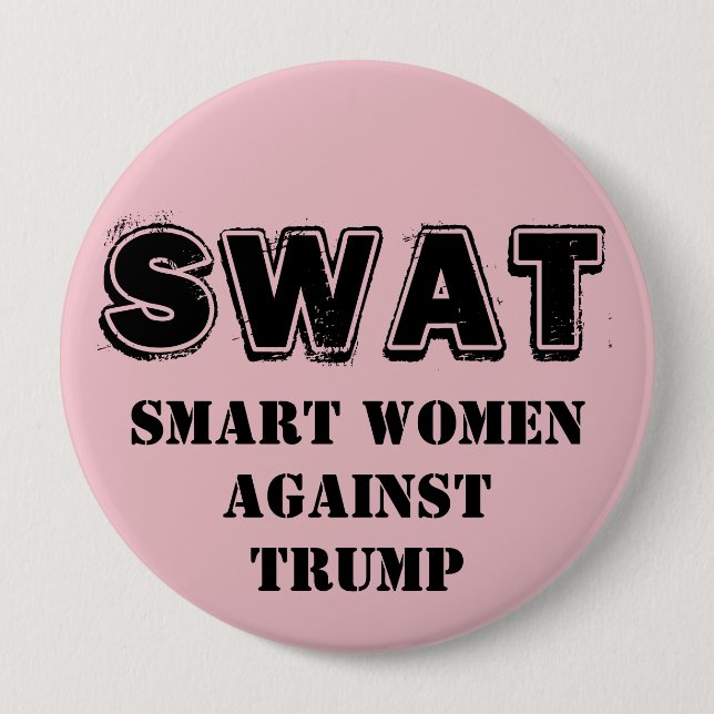 SWAT: Smart Women Against Trump Pinback Button (Front)