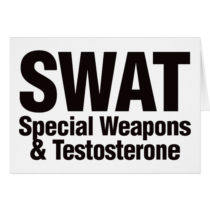 SWAT, Special Weapons and Testosterone Card