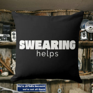 Swearing Helps Funny Stress Relief Quote   White Throw Pillow