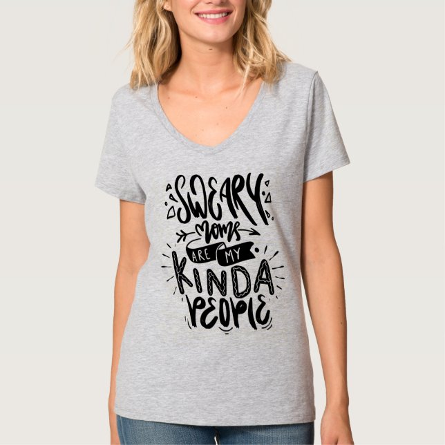 Sweary Moms Are My Kind of People Funny Mom  T-Shirt (Front)