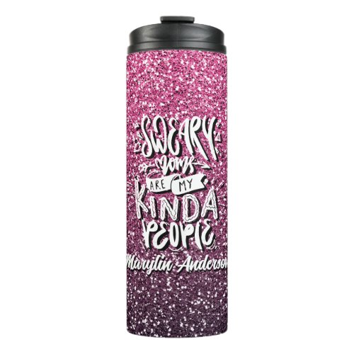 SWEARY MOMS ARE MY KIND OF PEOPLE TYPOGRAPHY THERMAL TUMBLER