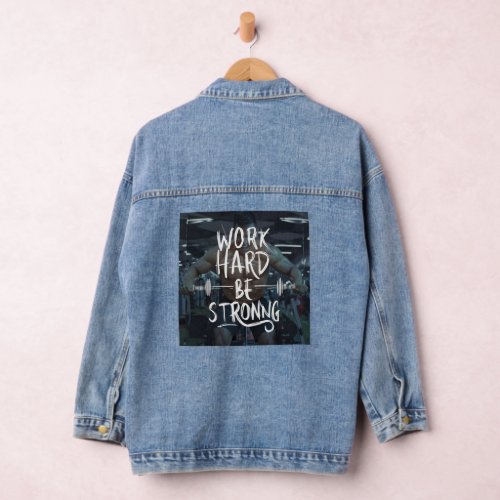Sweat and Strength A Gritty Gym Motivation Denim Jacket