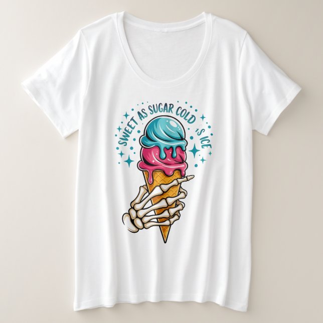 Sweat As Sugar Cold As Ice  Plus Size T-Shirt (Design Front)