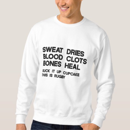 Sweat Dries Blood Clots Rugby Is Not For Cupcakes Embroidered Sweatshirt