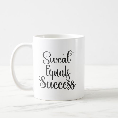 Sweat Equals Success Gym Hustle Motivational Coffee Mug
