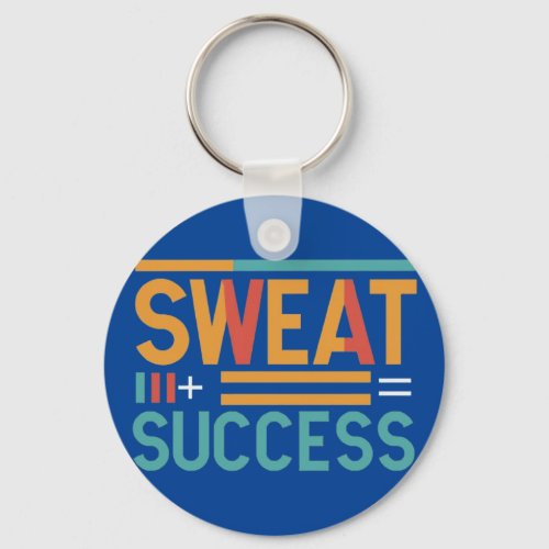 Sweat Equals Success Keychain