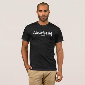 Sweat Equity T-Shirt
