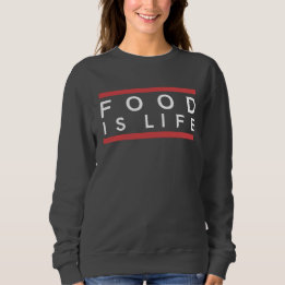 SWEAT FOOD IS LIFE - WOMAN SWEATSHIRT