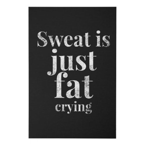 Sweat Is Just Fat Crying Fitness Gym Faux Canvas Print