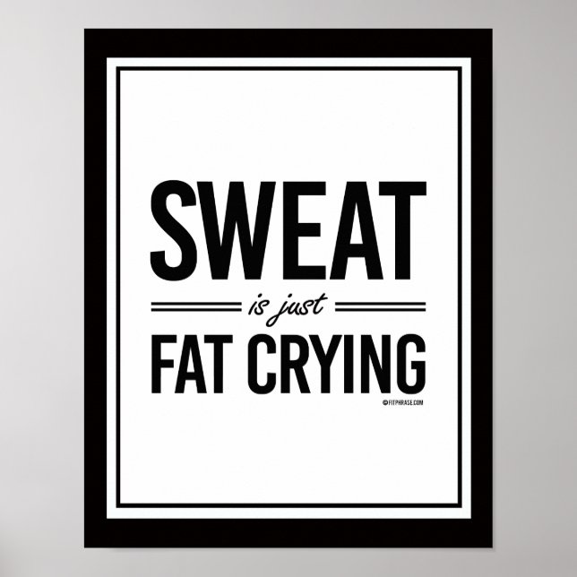 Sweat is just fat crying poster (Front)
