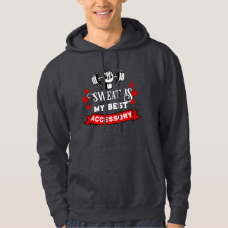 Sweat is My Best Accessory. Gym Addict Hoodie
