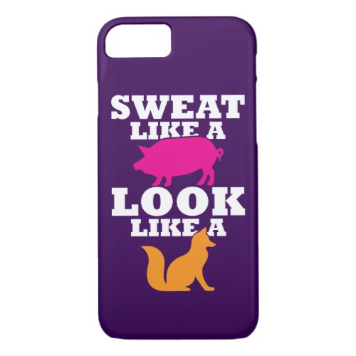 Sweat Like A Pig Look Like A Fox _ Womens Workout iPhone 87 Case