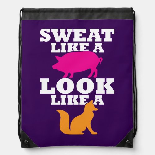 Sweat Like A Pig Look Like A Fox _ Womens Workout Drawstring Bag