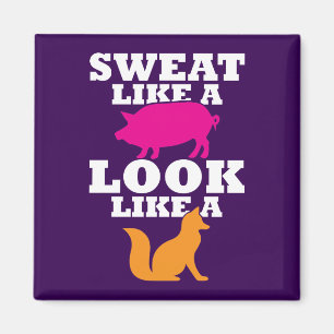 Sweat Like A Pig Look Like A Fox - Women's Workout Magnet