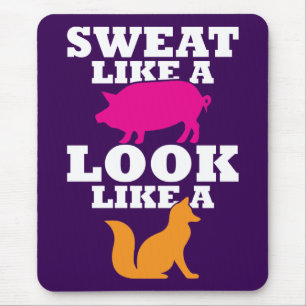 Sweat Like A Pig Look Like A Fox - Women's Workout Mouse Pad