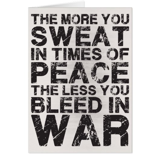 Sweat More In Peace, Bleed Less In War Cards (Front)