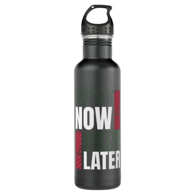 Sweat Now Shine Later – Bold Fitness Motivation Stainless Steel Water Bottle (Front)