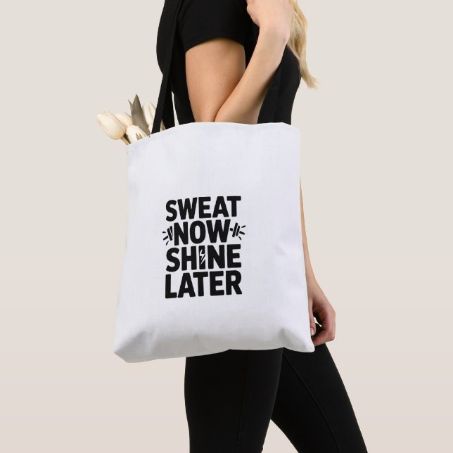 Sweat Now Shine Later Motivational Tote Bag  (Close Up)