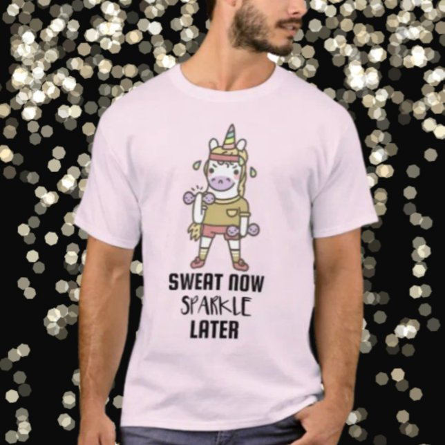 Sweat Now Sparkle Later T-Shirt (Creator Uploaded)