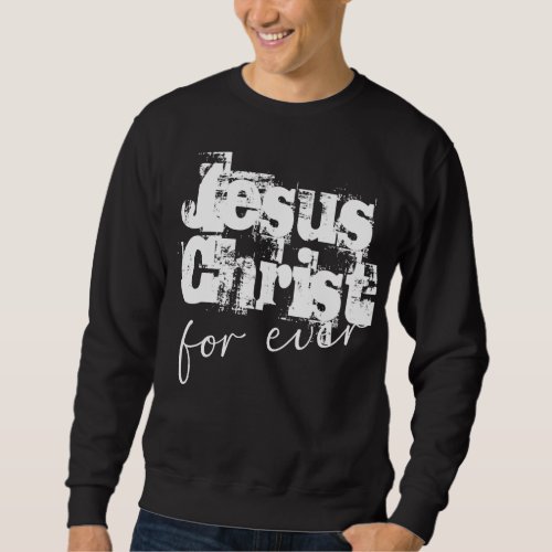 Sweat_shirt pour hommes Jesus Christ for ever Sweatshirt