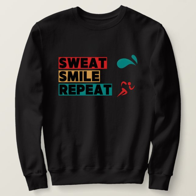 Sweat Smile Repeat Gym Sweatshirt (Design Front)