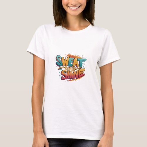 Sweat Smile Shine T_Shirt