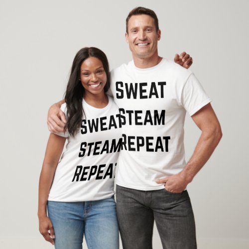 Sweat Steam Reapeat T_Shirt