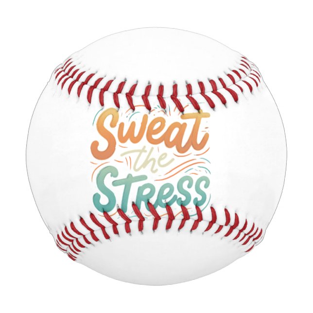 Sweat The Stress  Baseball (Front)