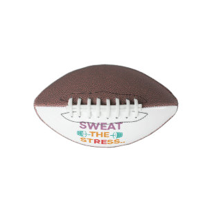 Sweat The Stress Football