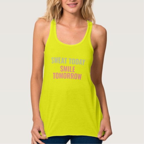 Sweat today Smile tomorrow motivational workout Tank Top