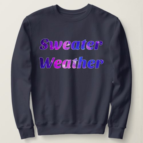 Sweater weather bisexual sweatshirt