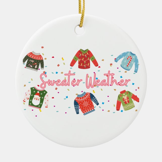 Sweater Weather  Ceramic Ornament (Front)