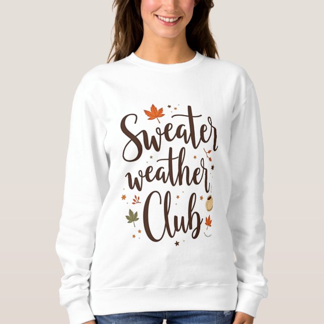 Sweater Weather Club Sweatshirt (Front)
